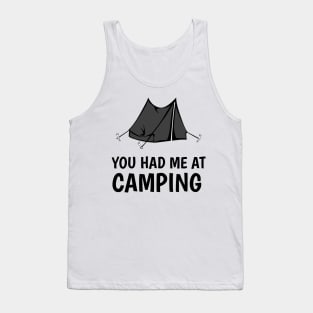 You had me at camping Tank Top